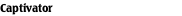 Captivator