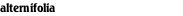 alternifolia