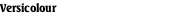 Versicolour