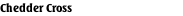 Chedder Cross