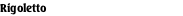 Rigoletto