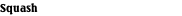 Squash