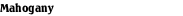 Mahogany